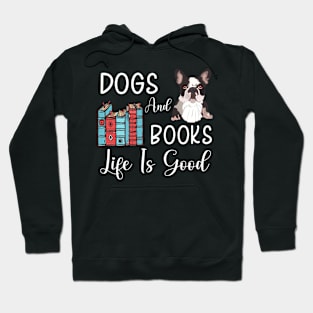 Dogs And Books Life Is Good, Funny Dogs and Books ,dogs lovers Hoodie